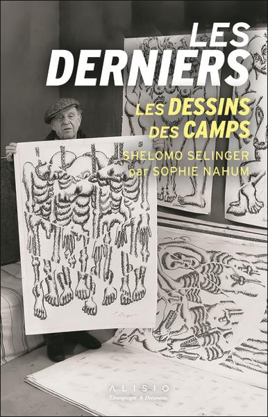Emprunter Les derniers. Les dessins de Shelomo Selinger livre