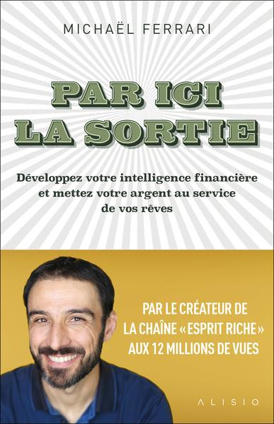 Emprunter Par ici la sortie. Développez votre intelligence financière et mettez votre argent au service de vos livre