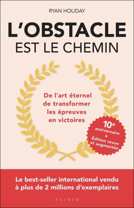 Emprunter L'obstacle est le chemin. De l'art éternel de transformer les épreuves en victoires, Edition revue e livre
