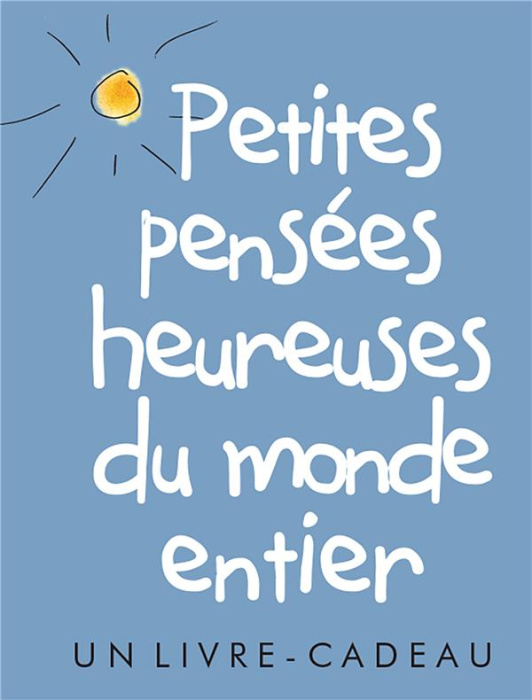 Emprunter Petites pensées heureuses du monde entier livre