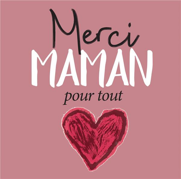 Emprunter Merci Maman pour tout livre