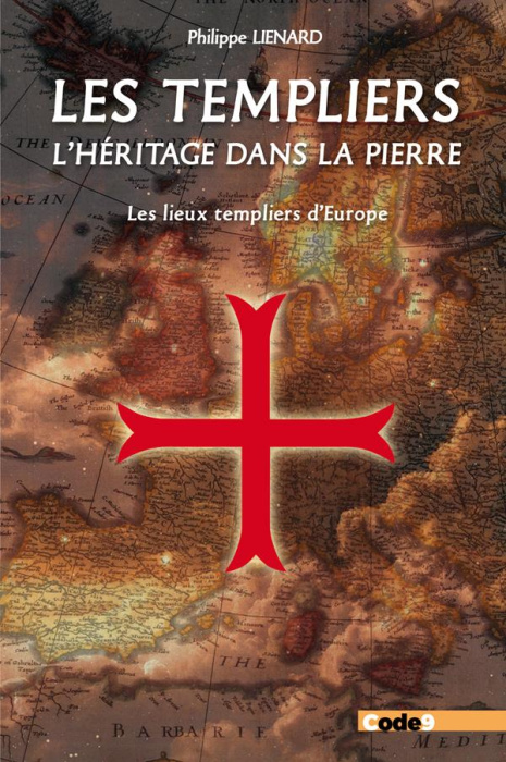 Emprunter Les Templiers, l'héritage est dans la pierre. Les lieux templiers d'Europe livre