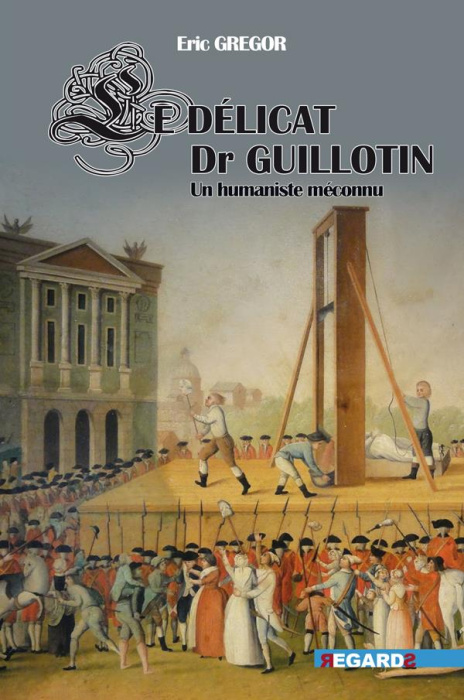 Emprunter Le délicat docteur Guillotin. Un humaniste méconnu livre