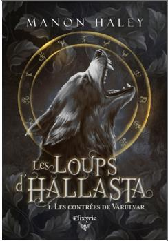 Emprunter Les loups d'Hallasta Tome 1 : Les contrées de Varulvar livre