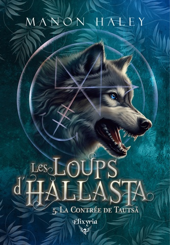 Emprunter Les loups d'Hallasta Tome 5 : La contrée de Tautsa livre