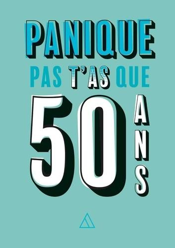 Emprunter Panique pas t'as que 50 ans livre