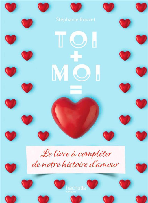 Emprunter Toi Moi = Coeur. Le livre à compléter de notre histoire d'amour livre
