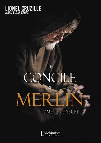 Emprunter Le concile de Merlin Tome 1 : Le secret livre