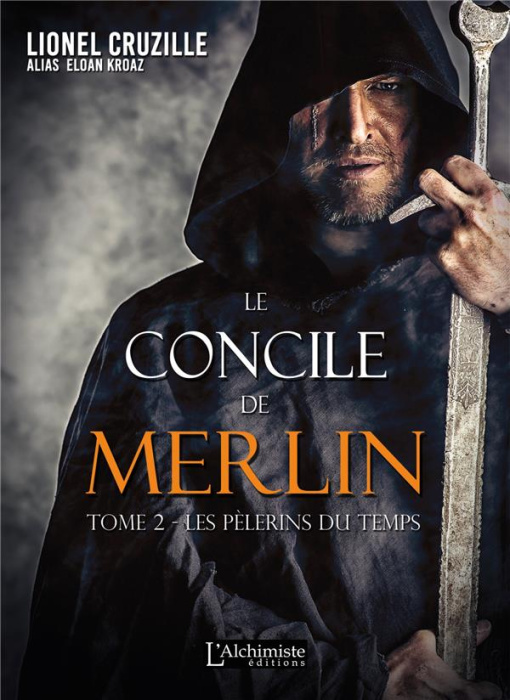 Emprunter Le concile de Merlin Tome 2 : Les pèlerins du temps livre