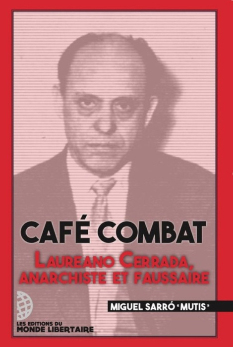 Emprunter Café combat. Laureano Cerrada, anarchiste et faussaire livre