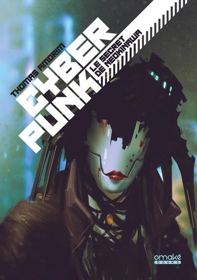 Emprunter Cyberpunk. Le secret de Neokinawa livre