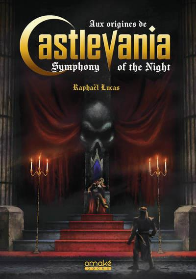 Emprunter Aux origines de Castlevania Symphony of the Night livre