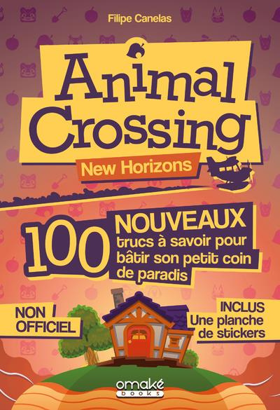 Emprunter Animal Crossing New Horizons. 100 nouveaux trucs à savoir pour bâtir son petit coin de paradis. Avec livre
