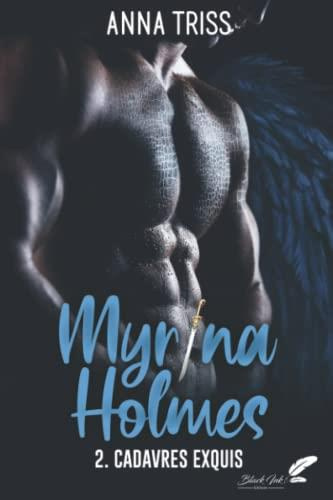 Emprunter Myrina Holmes Tome 2 : Cadavres exquis livre