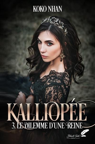 Emprunter Kalliopée Tome 3 : Le dilemme d'une reine livre
