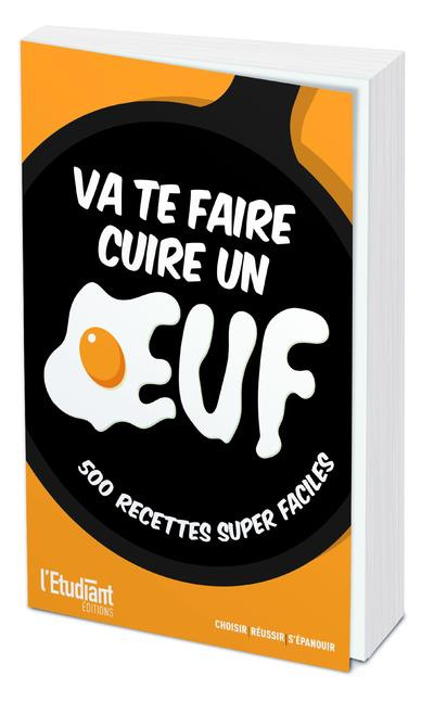 Emprunter Va te faire cuire un oeuf. 500 manières inratables de cuisiner un oeuf livre