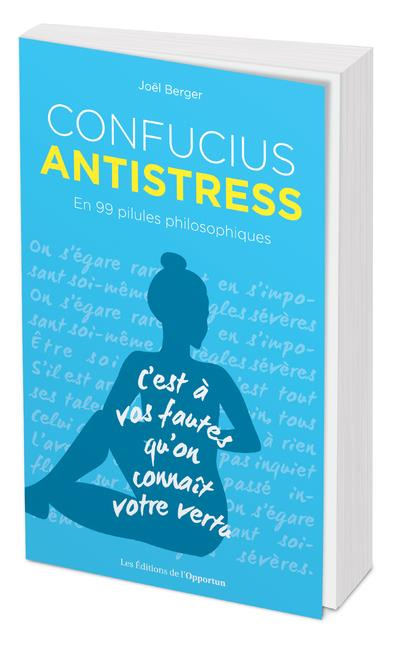 Emprunter Confucius antistress. En 99 pilules philosophiques livre