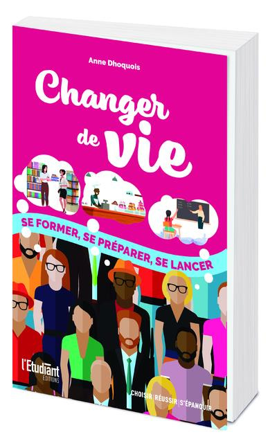Emprunter Changer de vie. Se former, se préparer, se lancer livre