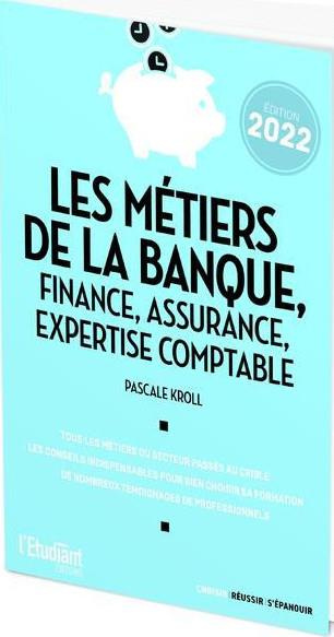 Emprunter Les métiers de la banque, finance, assurance, expertise comptable. Edition 2022 livre