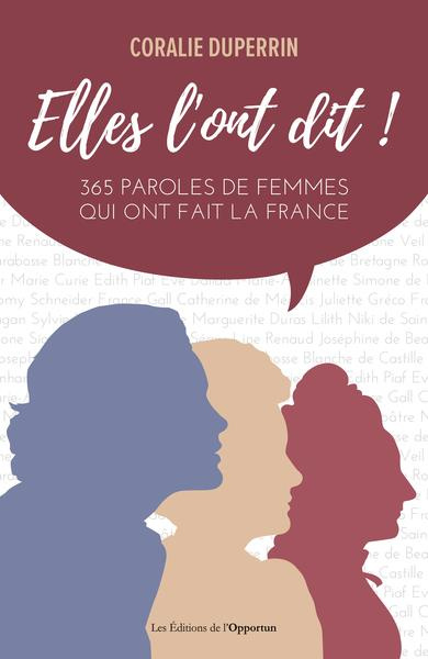 Emprunter Elles l'ont dit ! 365 paroles de femmes qui ont fait la France livre