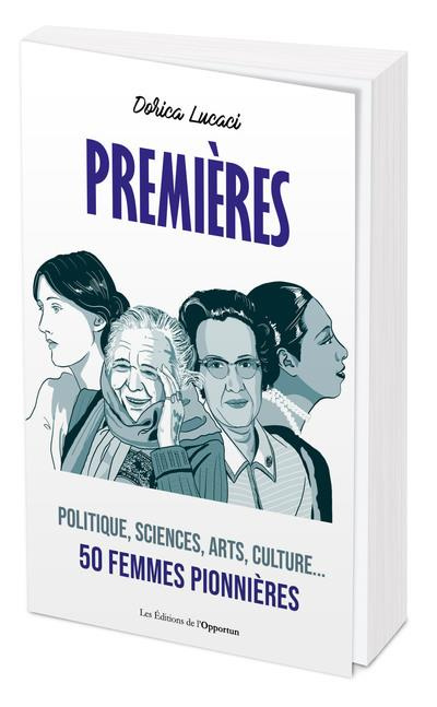 Emprunter Premières. Politique, sciences, arts, culture... 50 femmes pionnières livre