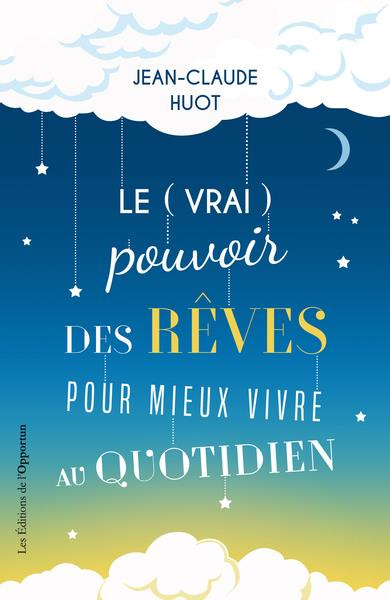 Emprunter Le (vrai) pouvoir des rêves pour mieux vivre au quotidien livre