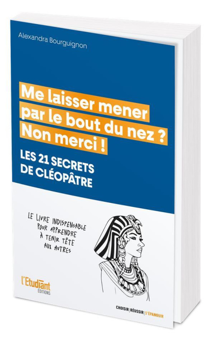 Emprunter Me laisser mener par le bout du nez ? Non merci ! Les 21 secrets de Cléopâtre livre
