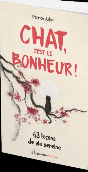 Emprunter Chat, c'est le bonheur ! 63 leçons de vie sereine livre