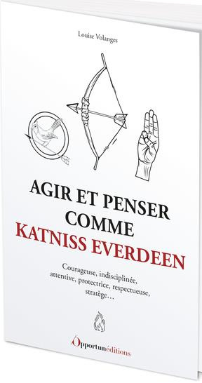Emprunter Agir et penser comme Katniss Everdeen livre