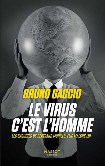 Emprunter Les enquêtes de Bertrand Morillo, flic malgré lui Tome 3 : Le virus, c'est l'homme livre