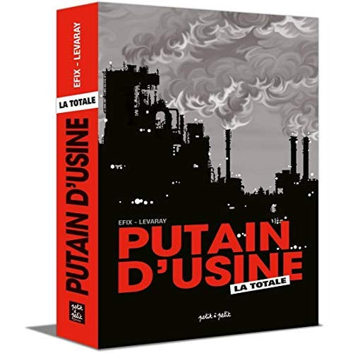 Emprunter Putain d'usine La totale : Putain d'usine ; Les fantômes du vieux bourg ; Tue ton patron livre