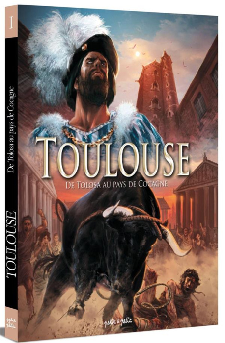 Emprunter Toulouse Tome 1 : De Tolosa au Pays de Cocagne. Du IIIe siècle avant J.-C. à 1561 livre