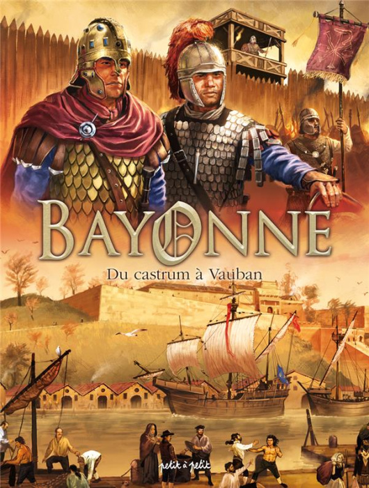 Emprunter Bayonne T1, Du Castrum à Vauban livre