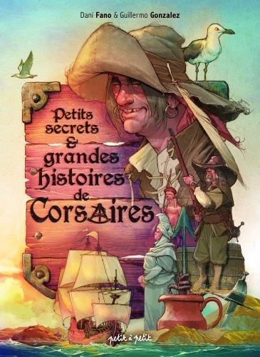 Emprunter Petits secrets & grandes histoires de Corsaires livre