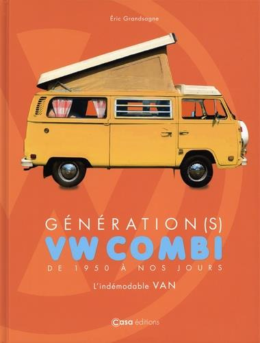 Emprunter Génération VW combi. De 1950 à nos jours. L'indémodable Van livre