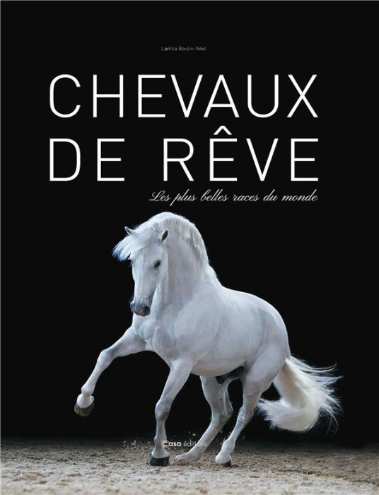 Emprunter Chevaux de rêve. Les plus belles races du monde livre