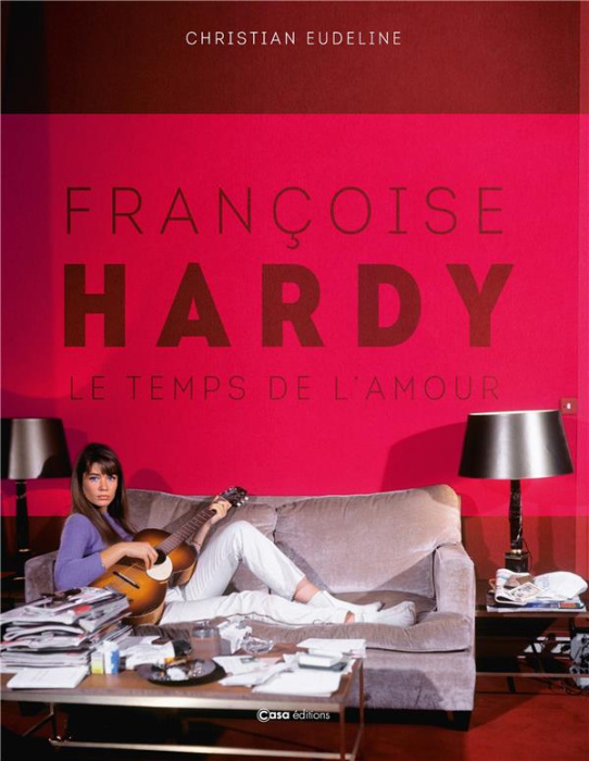 Emprunter Françoise Hardy. Le temps de l'amour livre
