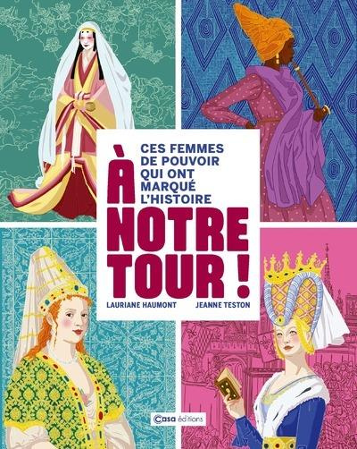 Emprunter A notre tour ! Ces femmes de pouvoir qui ont marqué l'Histoire livre