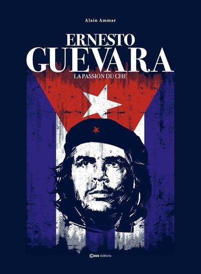 Emprunter Che Guevara. La passion du Che livre