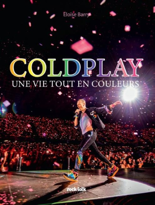 Emprunter Coldplay. Une vie tout en couleurs livre