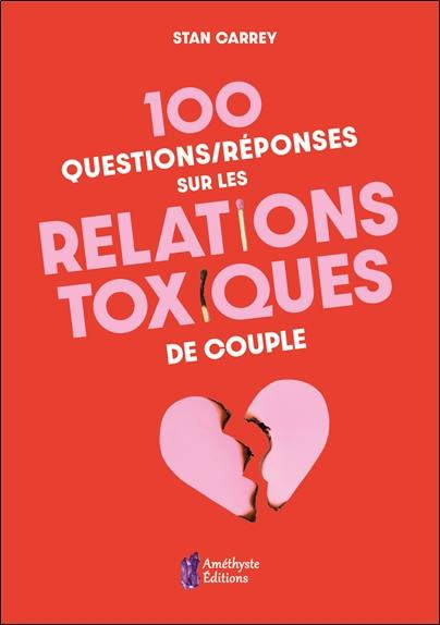 Emprunter 100 questions/réponses sur les relations toxiques de couple livre