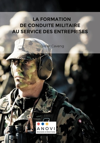 Emprunter LA FORMATION DE CONDUITE MILITAIRE AU SERVICE DES ENTREPRISES - ILLUSTRATIONS, COULEUR livre