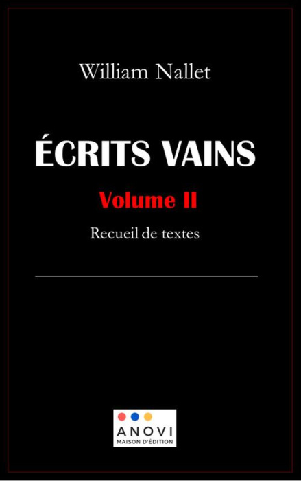 Emprunter Ecrits vains Tome 2 : Recueil de textes livre
