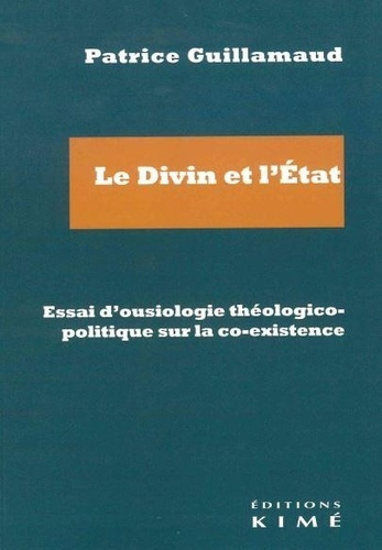 Emprunter Le Divin et l'Etat. Essai d'ousiologie théologico-politique sur la co-existence livre