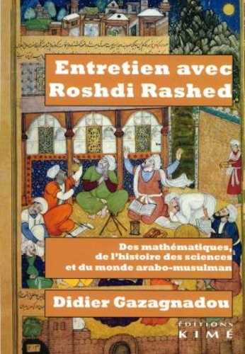 Emprunter Entretiens avec Roshdi Rashed. Des mathématiques, de l'histoire des sciences et du monde arabo-musul livre
