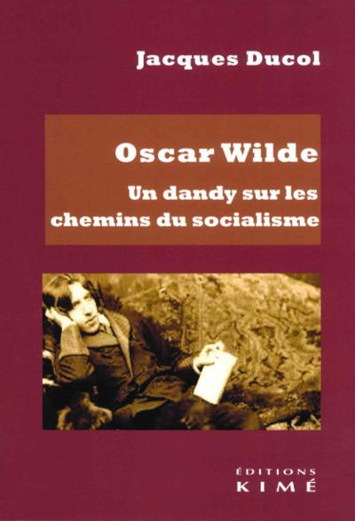 Emprunter Oscar Wilde. Un dandy sur les chemins du socialisme livre