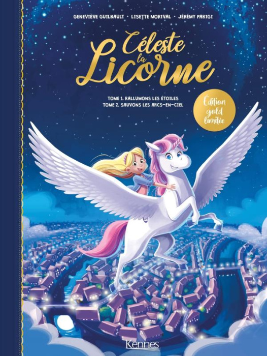 Emprunter Céleste la licorne Tome 1 et 2 : Rallumons les étoiles ; Sauvons les arcs-en-ciel livre