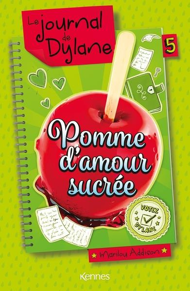 Emprunter Le journal de Dylane Tome 5 : Pomme d'amour sucrée livre