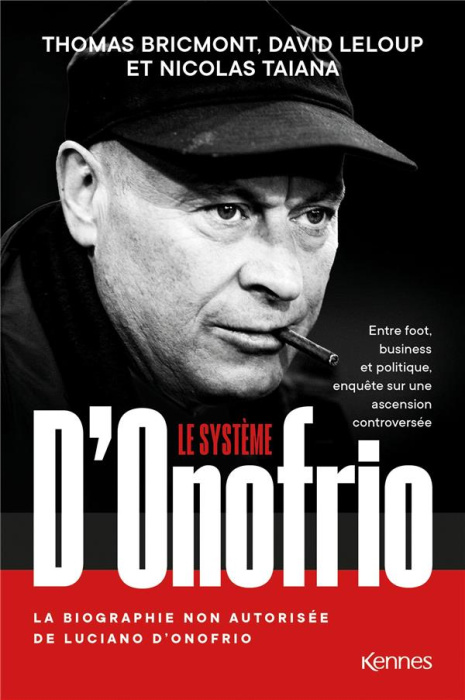 Emprunter Le système d'Onofrio. Entre foot, business et politique, enquête sur une ascension controversée livre