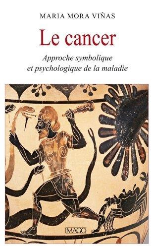 Emprunter Le Cancer. Approche symbolique et psychologique de la maladie livre